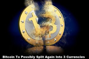 Bitcoin To Split Again Into Three !